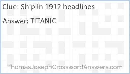 Ship in 1912 headlines Answer