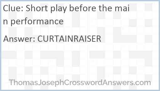 Short play before the main performance Answer