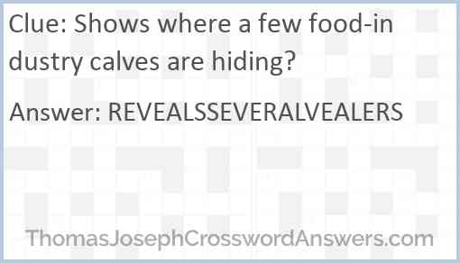 Shows where a few food-industry calves are hiding? Answer