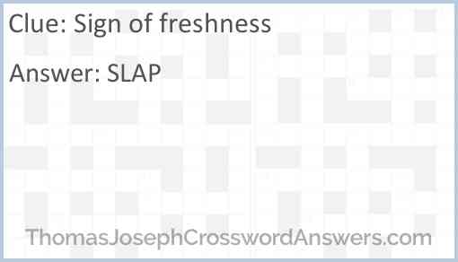 Sign of freshness Answer