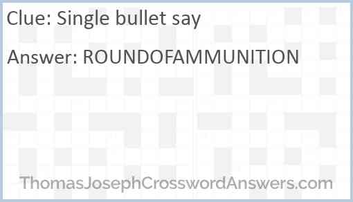 Single bullet say Answer