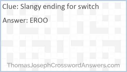 Slangy ending for switch Answer