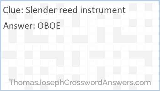 Slender reed instrument Answer