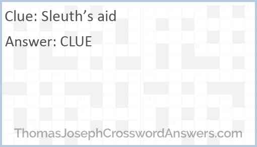 Sleuth’s aid Answer