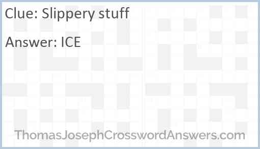 Slippery stuff Answer