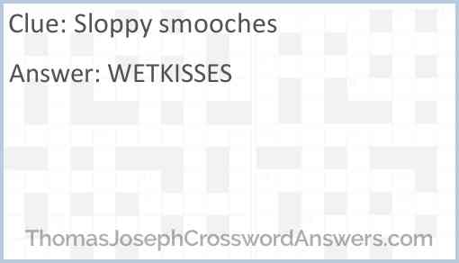 Sloppy smooches Answer