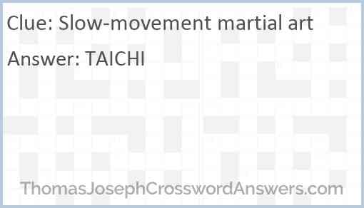 Slow-movement martial art Answer