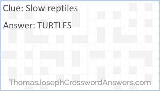 Slow reptiles Answer