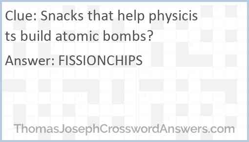 Snacks that help physicists build atomic bombs? Answer