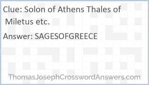 Solon of Athens Thales of Miletus etc. Answer