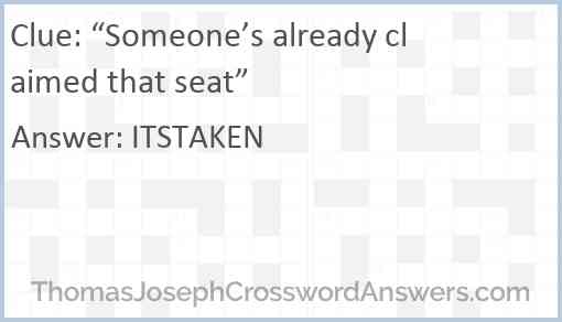 “Someone’s already claimed that seat” Answer
