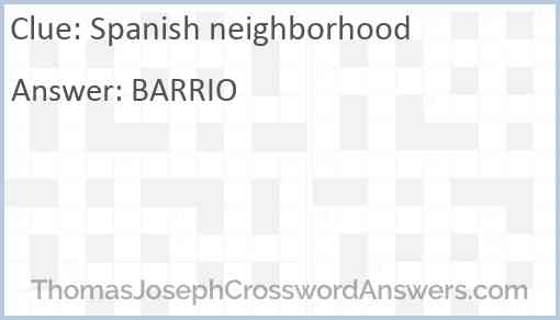 Spanish neighborhood Answer