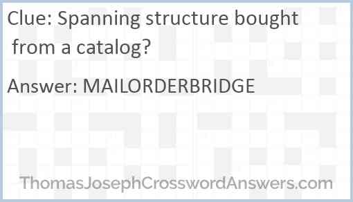 Spanning structure bought from a catalog? Answer
