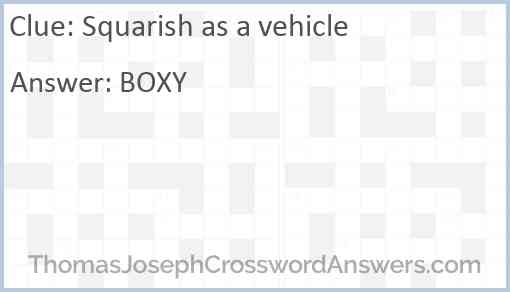 Squarish as a vehicle Answer