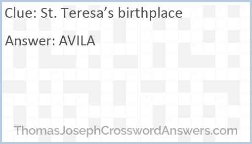 St. Teresa’s birthplace Answer