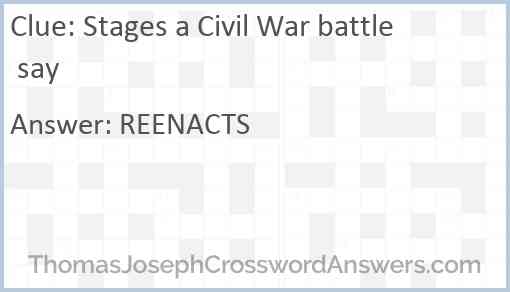 Stages a Civil War battle say Answer