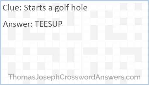 Starts a golf hole Answer
