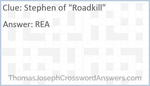 Stephen of “Roadkill” Answer