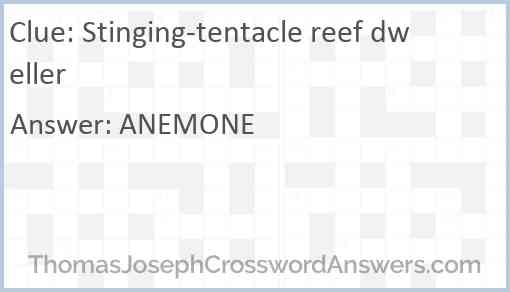 Stinging-tentacle reef dweller Answer