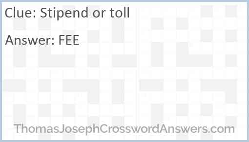 Stipend or toll Answer