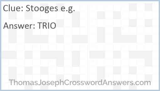 Stooges e.g. Answer