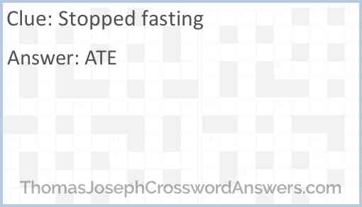 Stopped fasting Answer