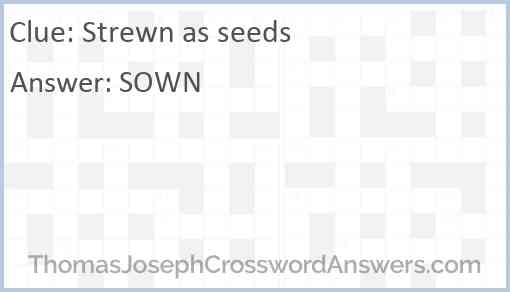 Strewn as seeds Answer