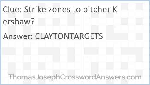 Strike zones to pitcher Kershaw? Answer