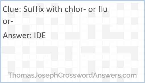 Suffix with chlor- or fluor- Answer