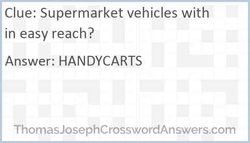 Supermarket vehicles within easy reach? Answer