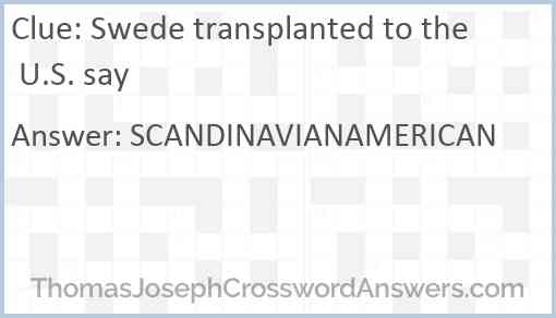 Swede transplanted to the U.S. say Answer