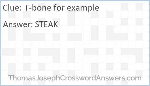 T-bone for example Answer