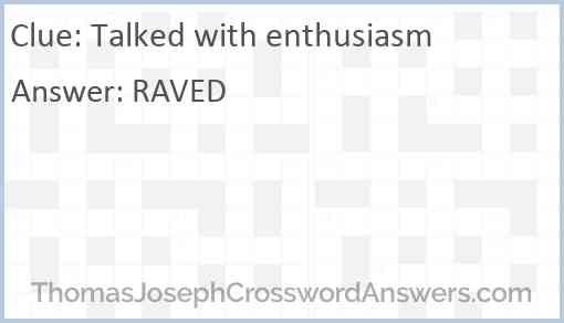 Talked with enthusiasm Answer