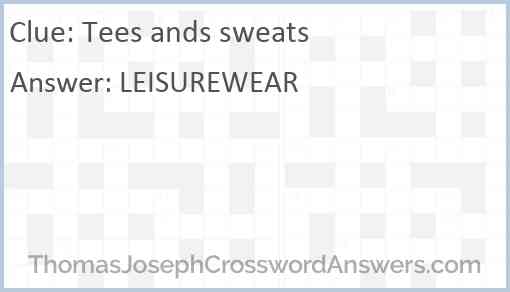 Tees ands sweats Answer