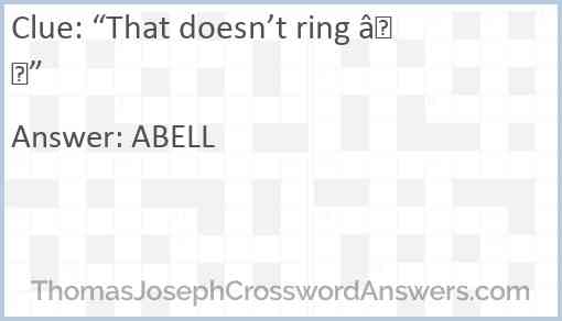 “That doesn’t ring —” Answer