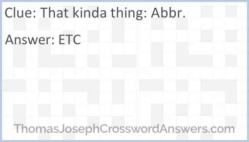 That kinda thing: Abbr. Answer