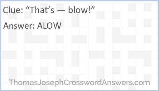 “That’s — blow!” Answer