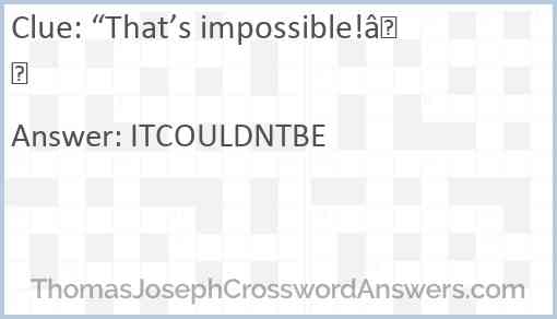 “That’s impossible!” Answer