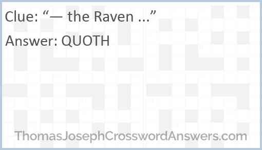 “— the Raven ...” Answer