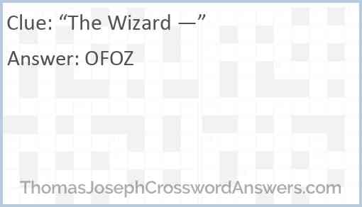 “The Wizard —” Answer