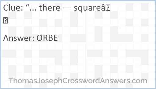 “... there — square” Answer