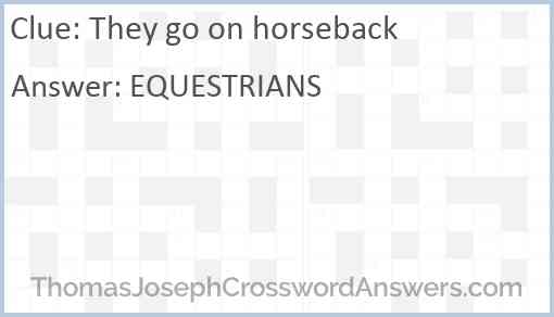 They go on horseback Answer