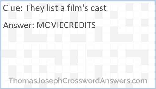 They list a film's cast Answer