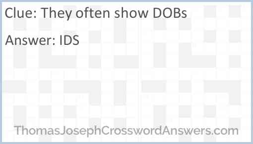 They often show DOBs Answer
