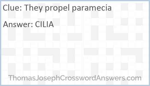 They propel paramecia Answer