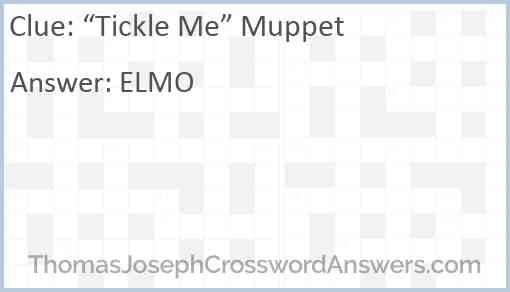 “Tickle Me” Muppet Answer