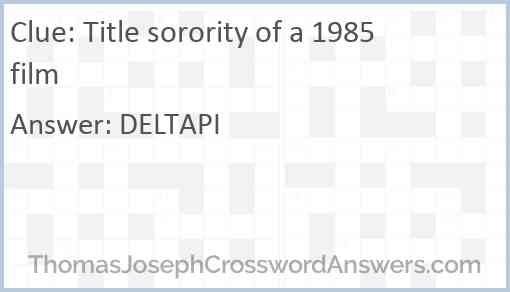 Title sorority of a 1985 film Answer