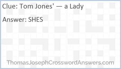 Tom Jones' — a Lady Answer