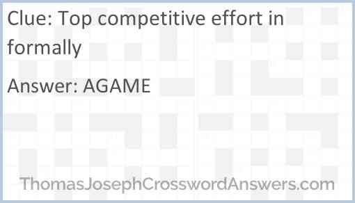 Top competitive effort informally Answer