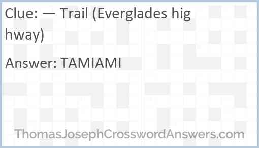 — Trail (Everglades highway) Answer